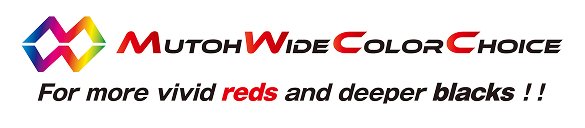 MUTOH Wide Color Choice 締まった「赤」「黒」！より濃く、より鮮やかに！！
